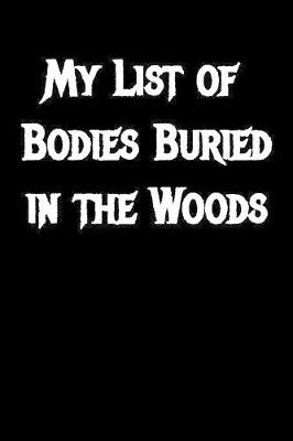 Book cover for My List of Bodies Buries in the Woods