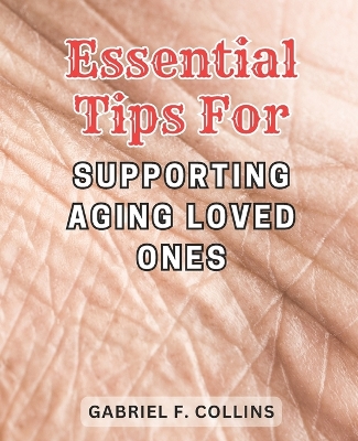 Cover of Essential Tips for Supporting Aging Loved Ones