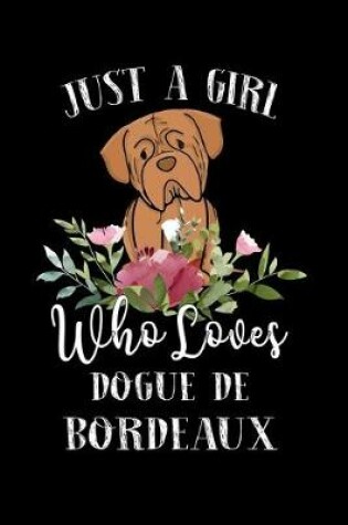 Cover of Just a Girl Who Loves Dogue De Bordeaux