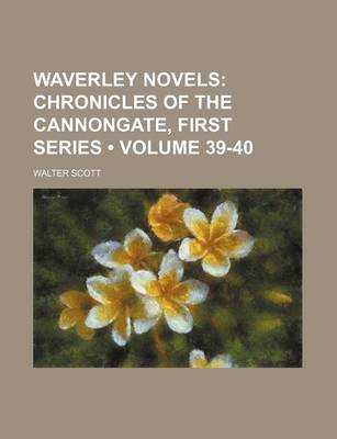 Book cover for Waverley Novels (Volume 39-40); Chronicles of the Cannongate, First Series