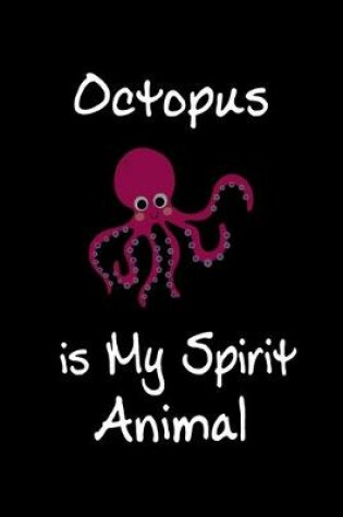 Cover of Octopus is My Spirit Animal