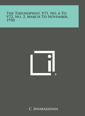 Book cover for The Theosophist, V71, No. 6 to V72, No. 2, March to November, 1950