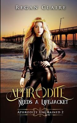 Cover of Aphrodite Needs a Lifejacket