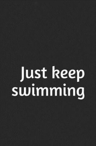 Cover of Just keep swimming