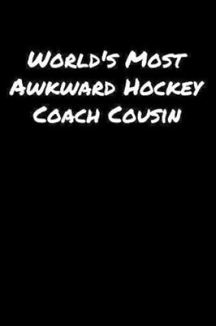 Cover of World's Most Awkward Hockey Coach Cousin