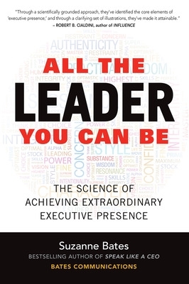 Book cover for All the Leader You Can Be: The Science of Achieving Extraordinary Executive Presence