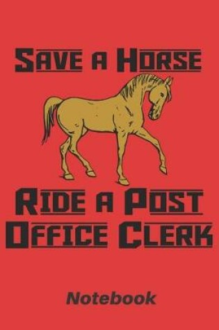 Cover of Save a horse ride a post office clerk