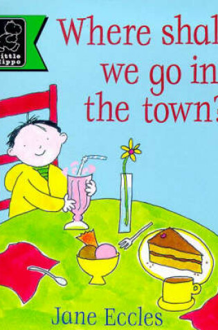 Cover of Where Shall We Go in Town?