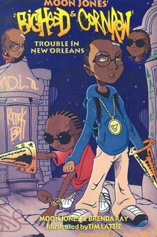 Cover of Moon Jones' Bighead and Cornrow Trouble in New Orleans