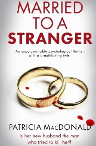 Cover of MARRIED TO A STRANGER an unputdownable psychological thriller with a breathtaking twist