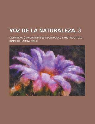 Book cover for Voz de La Naturaleza, 3; Memorias O Anedoctas [Sic] Curiosas E Instructivas