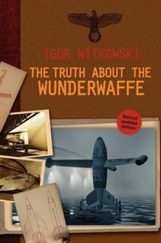 Cover of The Truth About The Wunderwaffe