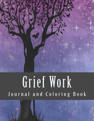 Book cover for Grief Work Journal and Coloring Book