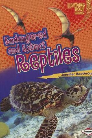 Cover of Endangered and Extinct Reptiles