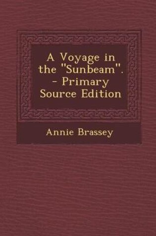 Cover of A Voyage in the Sunbeam. - Primary Source Edition