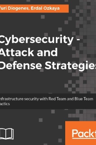 Cover of Cybersecurity – Attack and Defense Strategies