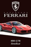 Book cover for Supercars Ferrari 488-Gtb Sketchbook