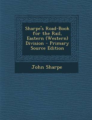 Book cover for Sharpe's Road-Book for the Rail, Eastern (Western) Division