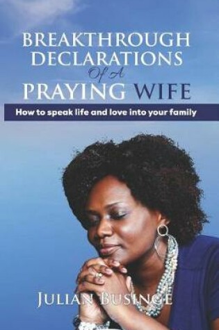 Cover of Breakthrough Declarations Of A Praying Wife