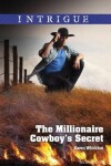 Book cover for The Millionaire Cowboy's Secret