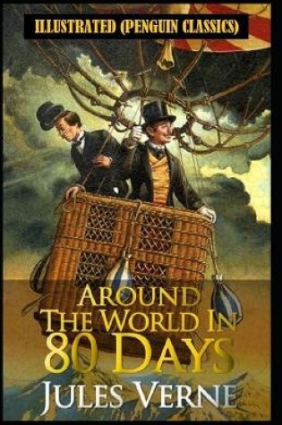 Cover of Around the World in 80 Days By Jules Verne Illustrated (Penguin Classics)