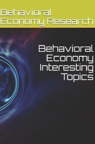 Cover of Behavioral Economy Interesting Topics