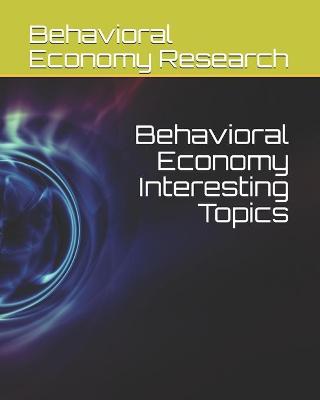 Book cover for Behavioral Economy Interesting Topics