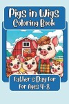 Book cover for Pigs in Wigs Father's Day Coloring Book for Ages 4-8