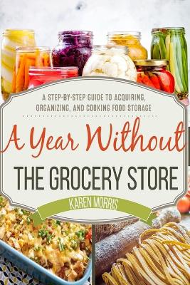 Book cover for A Year Without the Grocery Store