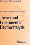 Book cover for Theory and Experiment in Electrocatalysis