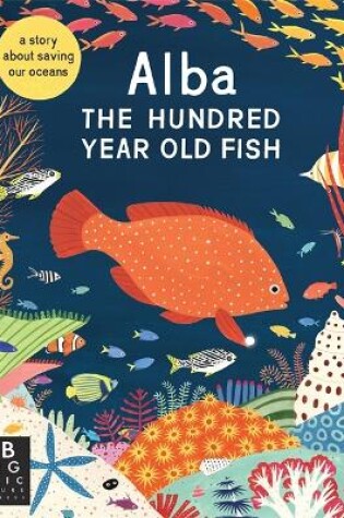 Cover of Alba the Hundred Year Old Fish