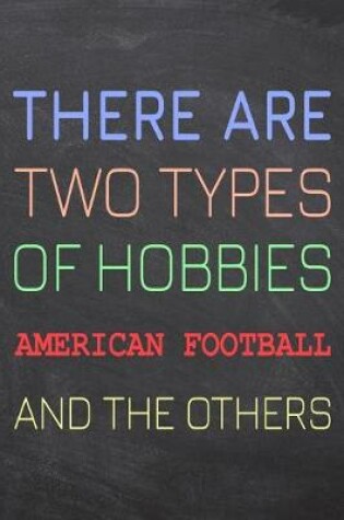 Cover of There Are Two Types of Hobbies American Football And The Others