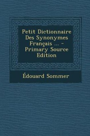 Cover of Petit Dictionnaire Des Synonymes Francais ...