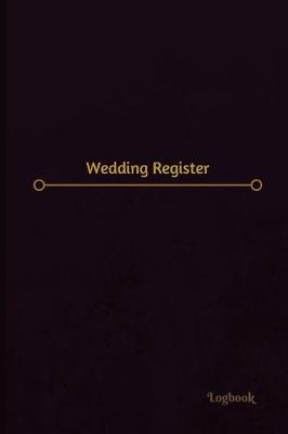 Book cover for Wedding Register Log (Logbook, Journal - 120 pages, 6 x 9 inches)