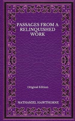 Book cover for Passages From A Relinquished Work - Original Edition