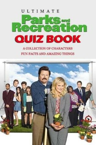 Cover of Ultimate Parks and Recreation Quiz Book