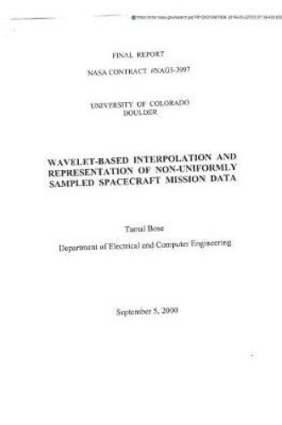 Cover of Wavelet-Based Interpolation and Representation of Non-Uniformly Sampled Spacecraft Mission Data
