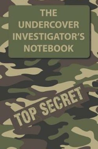 Cover of The Undercover Investigator's Notebook