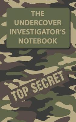 Book cover for The Undercover Investigator's Notebook