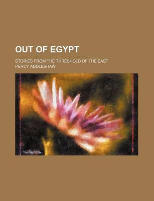 Book cover for Out of Egypt; Stories from the Threshold of the East