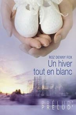 Cover of Un Hiver Tout En Blanc (Harlequin Prelud')