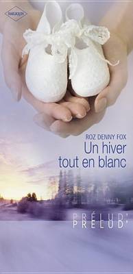 Book cover for Un Hiver Tout En Blanc (Harlequin Prelud')