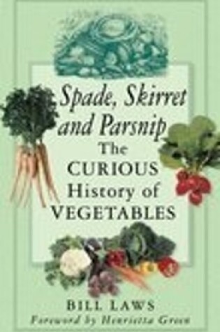 Cover of Spade, Skirret and Parsnip