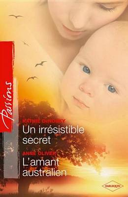 Book cover for Un Irresistible Secret - L'Amant Australien