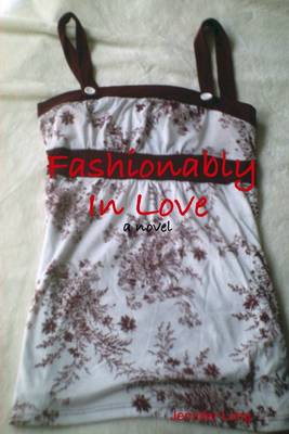 Book cover for Fashionably in Love: A Novel