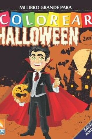 Cover of Mi libro grande para Colorear - Halloween - 2 en 1 - Edicion nocturna