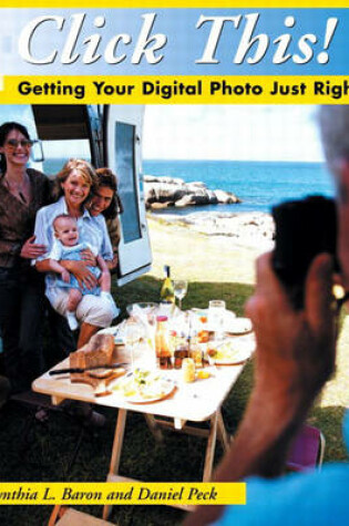 Cover of Click This! Getting Your Digital Photo Just Right