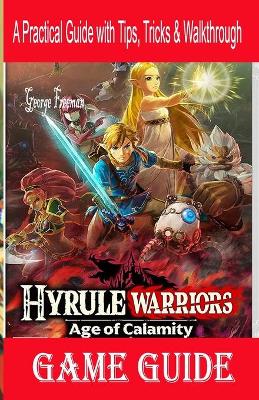 Book cover for Hyrule Warriors Age of Calamity Game Guide