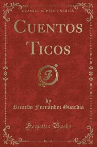 Cover of Cuentos Ticos (Classic Reprint)