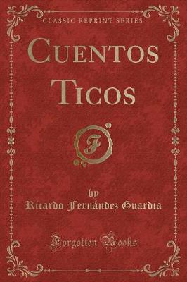 Book cover for Cuentos Ticos (Classic Reprint)